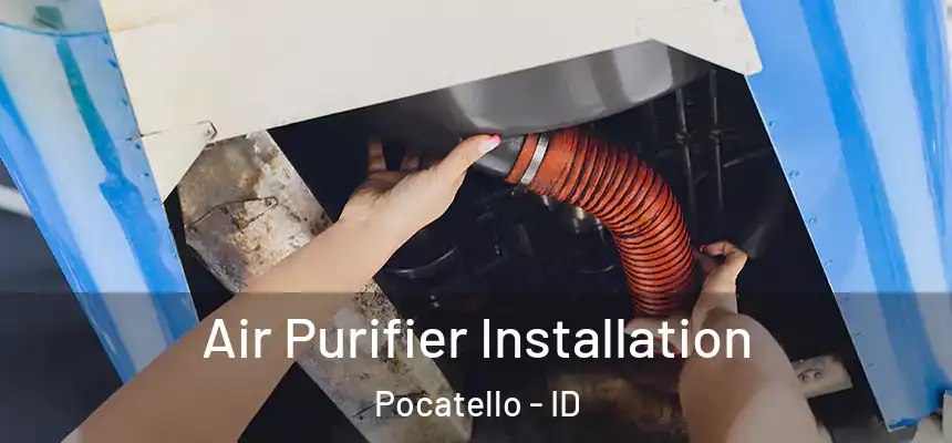  Air Purifier Installation Pocatello - ID