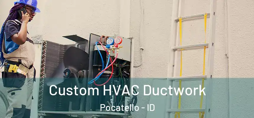  Custom HVAC Ductwork Pocatello - ID