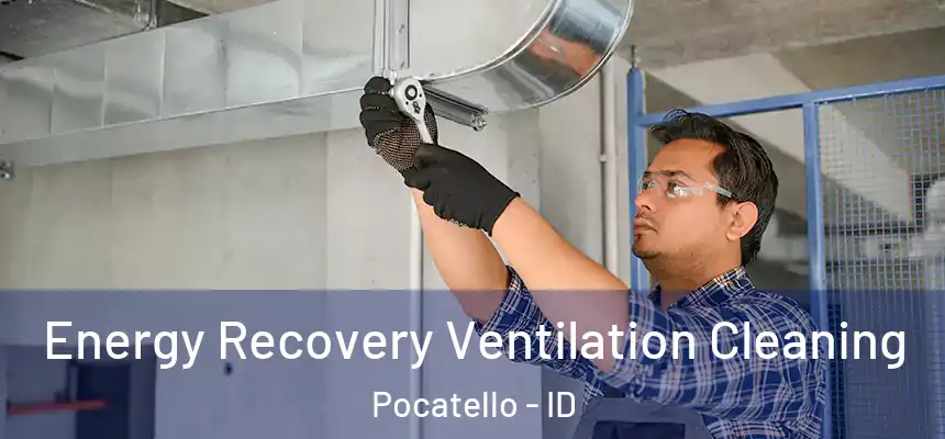  Energy Recovery Ventilation Cleaning Pocatello - ID