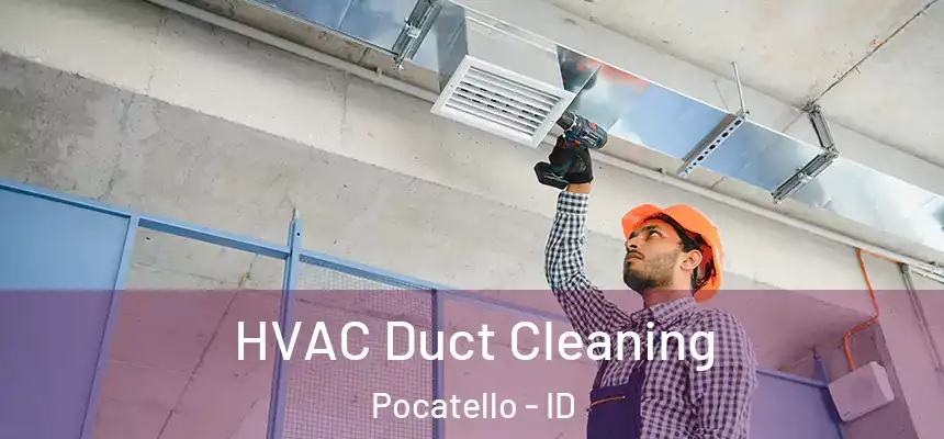  HVAC Duct Cleaning Pocatello - ID