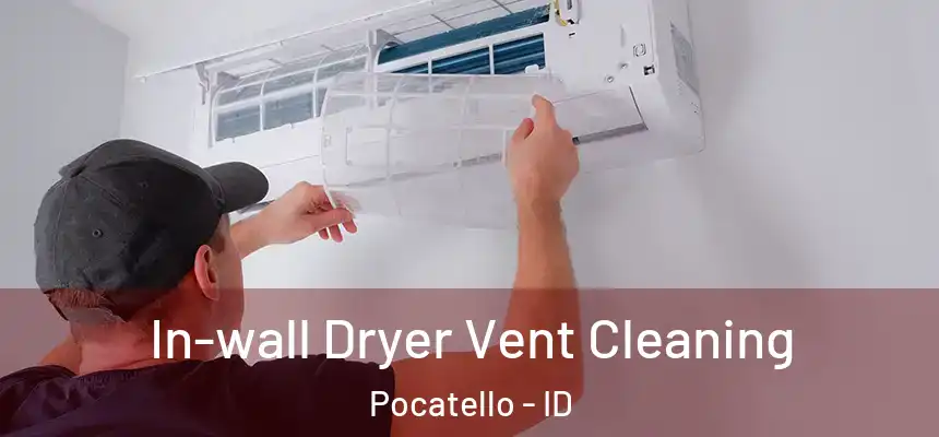  In-wall Dryer Vent Cleaning Pocatello - ID