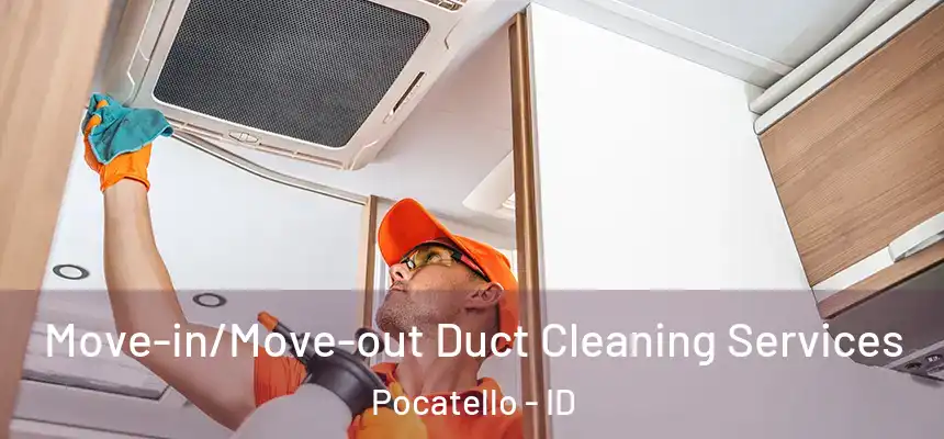  Move-in/Move-out Duct Cleaning Services Pocatello - ID